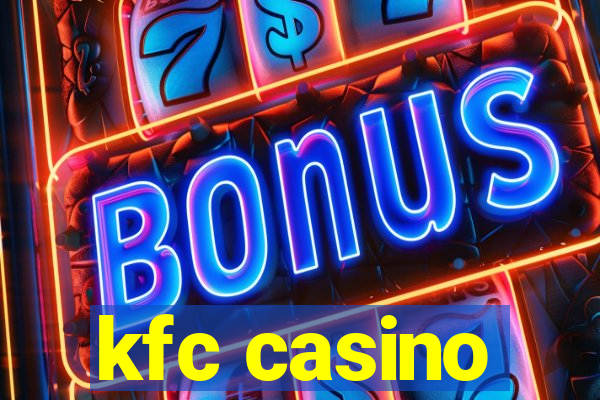 kfc casino